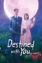 Nonton Film Destined with You (2023) Terbaru Nonton Film Destined with You (2023) Terbaru