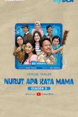 Nonton Film Nurut Apa Kata Mama Season 2 (2024) Terbaru